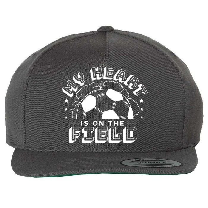 My Heart Is On The Field Soccer Wool Snapback Cap