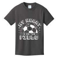 My Heart Is On The Field Soccer Kids T-Shirt