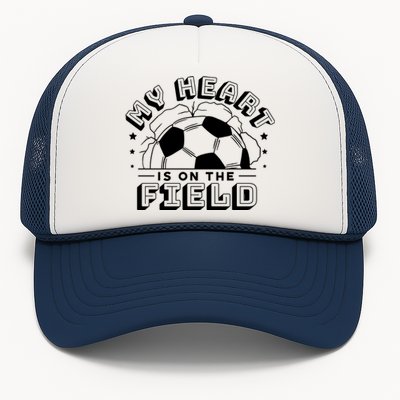 My Heart Is On The Field Soccer Trucker Hat