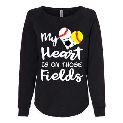 My Heart Is On Those Fields Baseball Softball Soccer Mom Gift Womens California Wash Sweatshirt