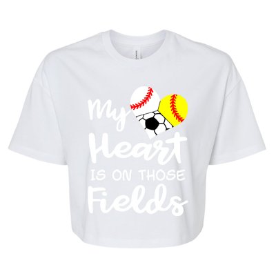 My Heart Is On Those Fields Baseball Softball Soccer Mom Gift Bella+Canvas Jersey Crop Tee