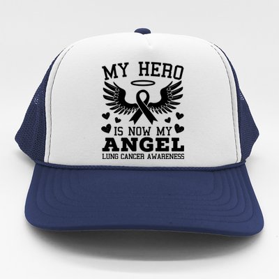 My Hero Is Now My Angel Lung Cancer Awareness Supporter Gift Trucker Hat