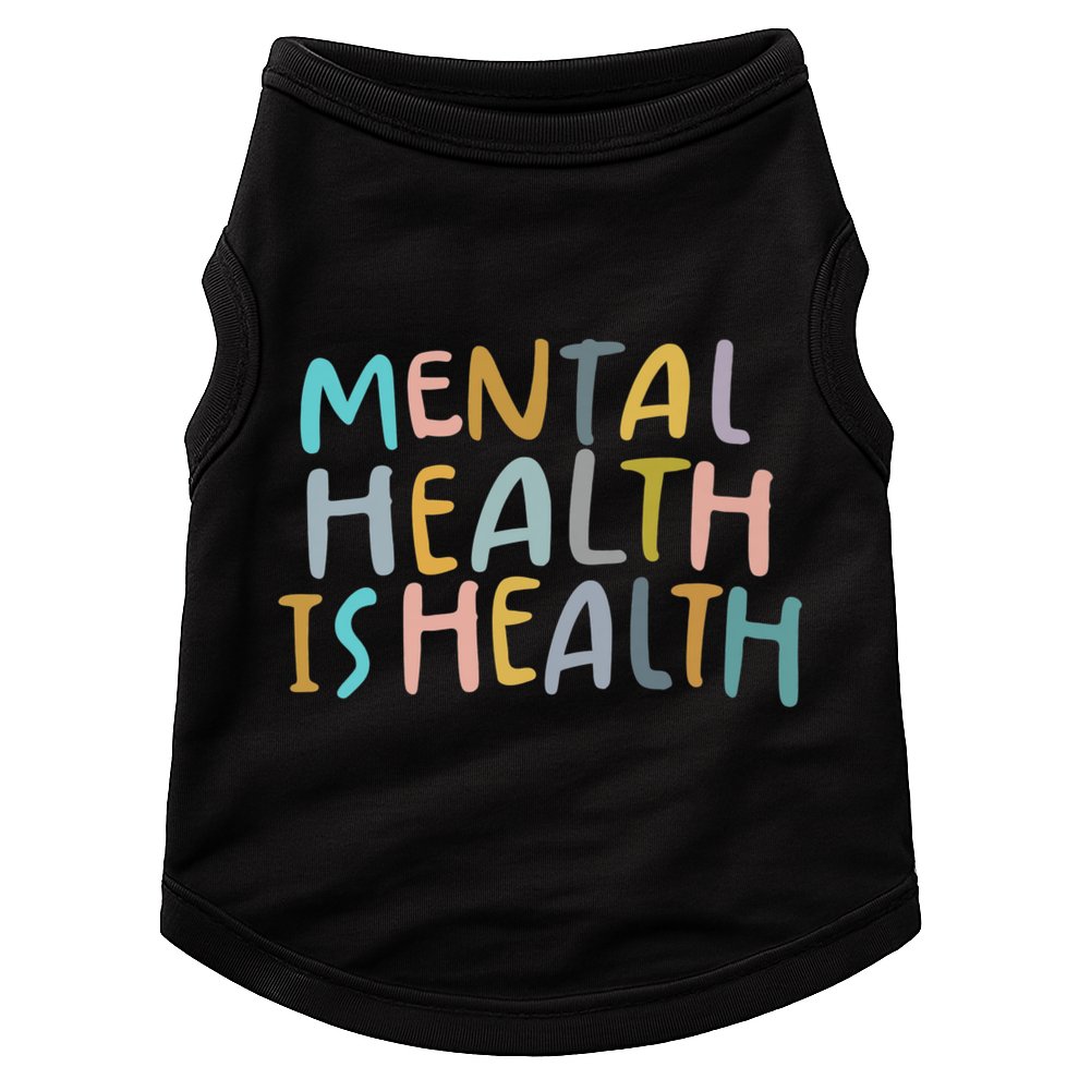 Mental Health Is Health Doggie Tank