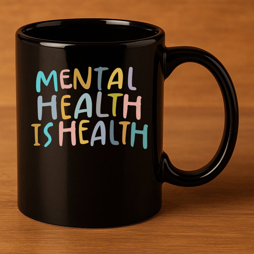 Mental Health Is Health 11oz C Handle Ceramic Mug