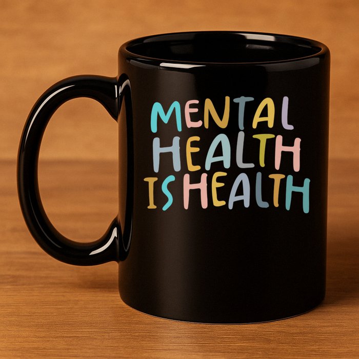 Mental Health Is Health 11oz C Handle Ceramic Mug