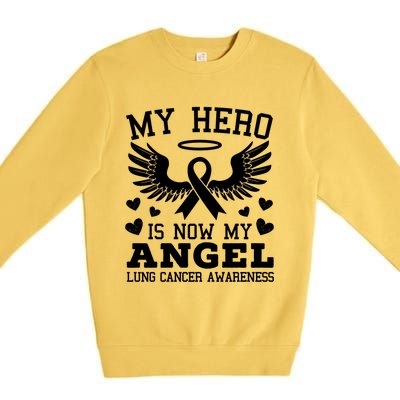 My Hero Is Now My Angel Lung Cancer Awareness Supporter Gift Premium Crewneck Sweatshirt