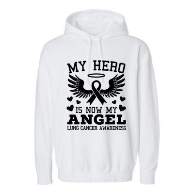 My Hero Is Now My Angel Lung Cancer Awareness Supporter Gift Garment-Dyed Fleece Hoodie