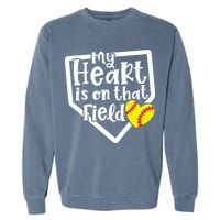 My Heart Is On That Field Softball Mom Cute Funny Garment-Dyed Sweatshirt