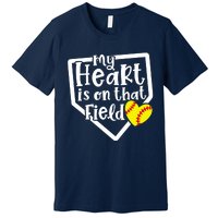 My Heart Is On That Field Softball Mom Cute Funny Premium T-Shirt