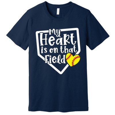 My Heart Is On That Field Softball Mom Cute Funny Premium T-Shirt