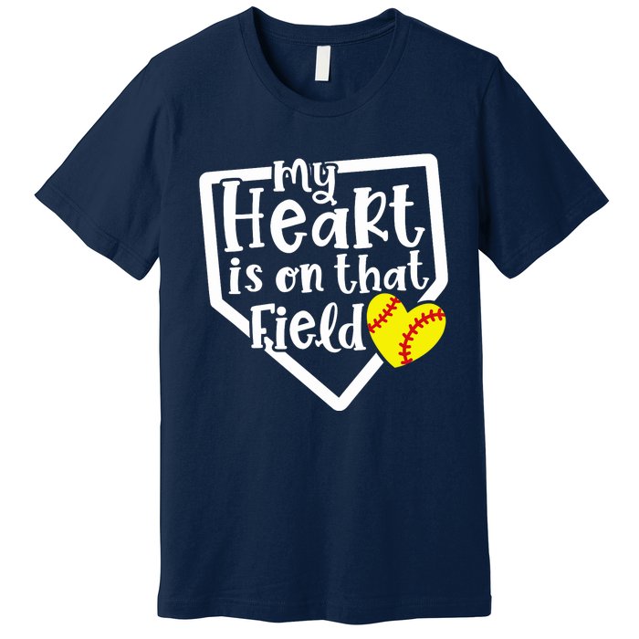 My Heart Is On That Field Softball Mom Cute Funny Premium T-Shirt