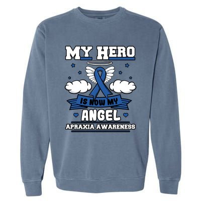 My Hero Is Now My Angel Apraxia Awareness Aos Buccofacial Gift Garment-Dyed Sweatshirt