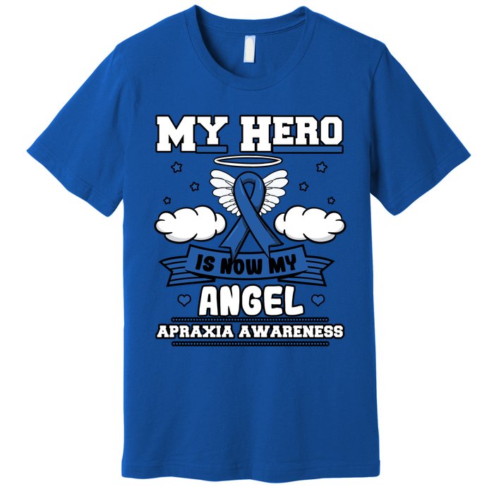 My Hero Is Now My Angel Apraxia Awareness Aos Buccofacial Gift Premium T-Shirt