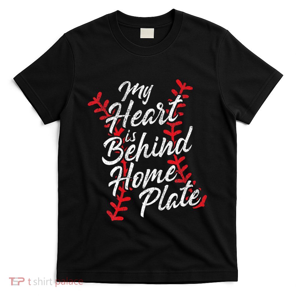 My Heart Is Behind Home Plate Baseball Laces Catcher Cute T-Shirt