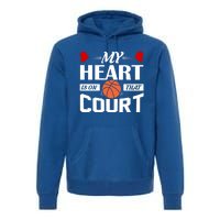 My Heart Is On That Court Basketball Mom Dad Gift Gift Premium Hoodie