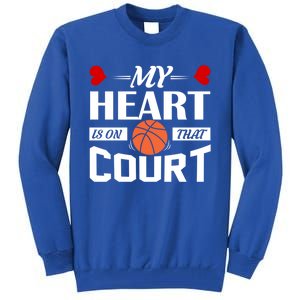 My Heart Is On That Court Basketball Mom Dad Gift Gift Tall Sweatshirt