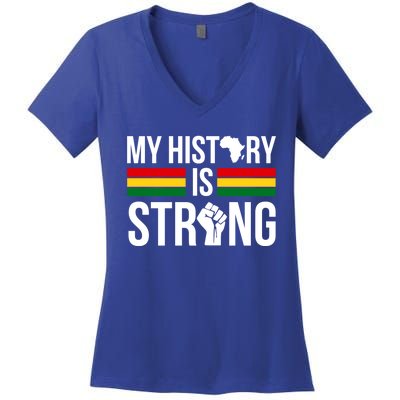 My History Is Strong African Melanin Black History Africa Gift Women's V-Neck T-Shirt