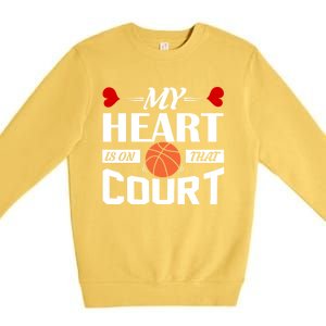 My Heart Is On That Court Basketball Mom Dad Gift Cool Gift Premium Crewneck Sweatshirt