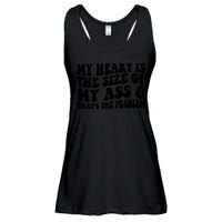 My Heart Is The Size Of My Ass And That's The Problem Ladies Essential Flowy Tank