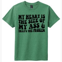 My Heart Is The Size Of My Ass And That's The Problem Kids T-Shirt