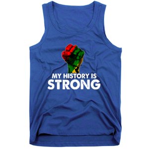 My History Is Strong Black History Month Fist African Pride Cute Gift Tank Top