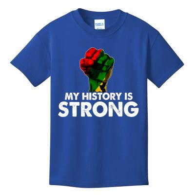 My History Is Strong Black History Month Fist African Pride Cute Gift Kids T-Shirt