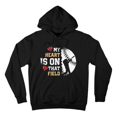 My Heart Is On That Field Baseball Mom funny players Tall Hoodie