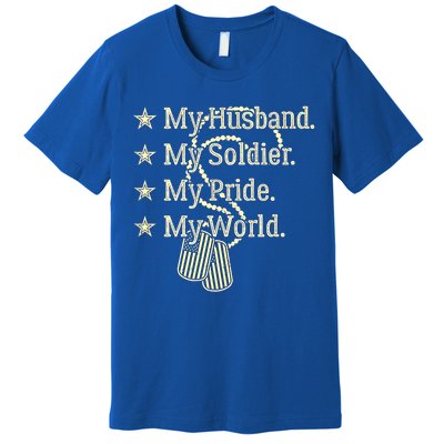 My Husband Is A Soldier Hero Proud Military Wife Army Spouse Funny Gift Premium T-Shirt