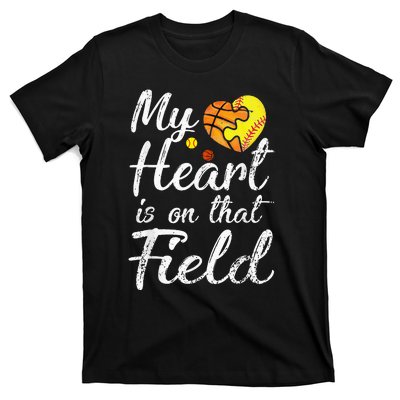 My Heart is on That Field Tee Basketball Softball Mom Gifts T-Shirt