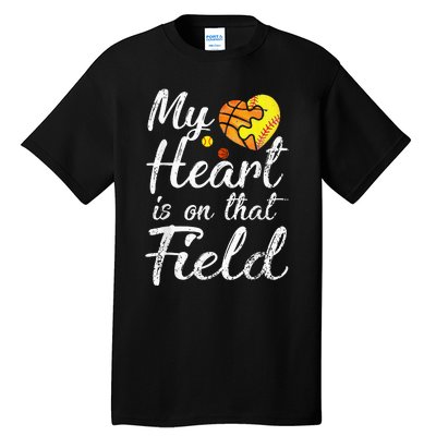 My Heart is on That Field Tee Basketball Softball Mom Gifts Tall T-Shirt