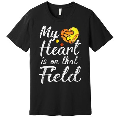 My Heart is on That Field Tee Basketball Softball Mom Gifts Premium T-Shirt