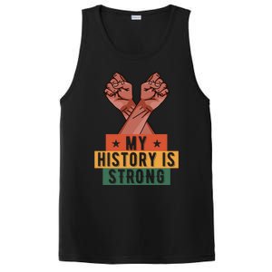 My History Is Strong Black History Month Juneteenth Gift PosiCharge Competitor Tank