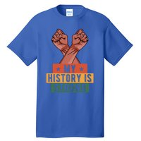 My History Is Strong Black History Month Juneteenth Gift Tall T-Shirt