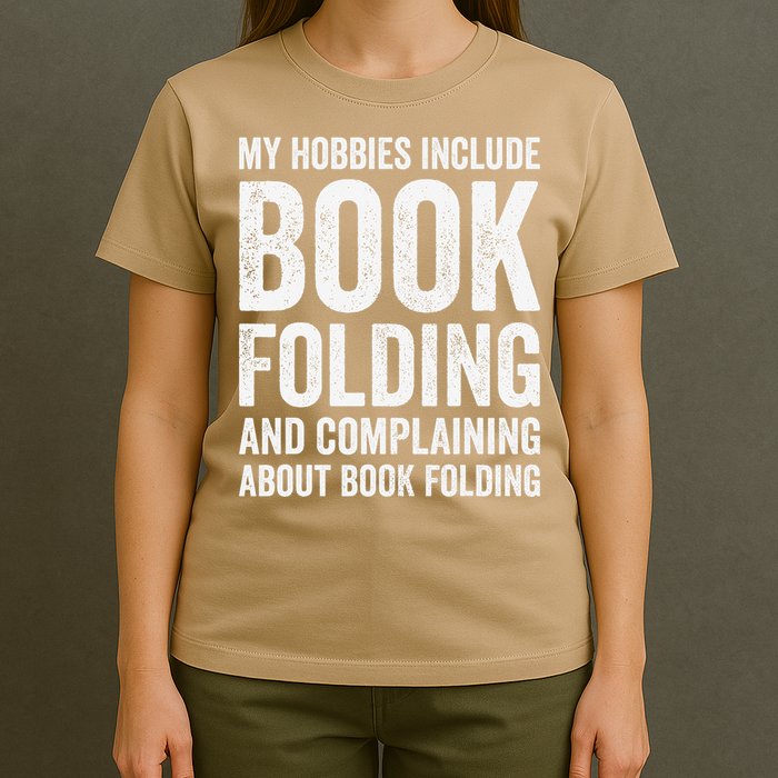 My Hobbies Include Book Folding Funny Book Folder T-Shirt