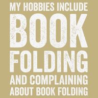 My Hobbies Include Book Folding Funny Book Folder T-Shirt