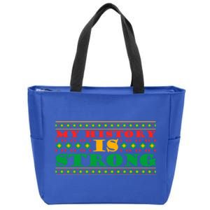 My History Is Strong Black Pride Melanin African American Meaningful Gift Zip Tote Bag