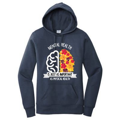 Mental Health Is Just As Important As Physical Health Funny Gift Cute Gift Women's Pullover Hoodie