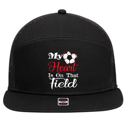 My Heart Is On That Field Soccer Funny Gift Meaningful Gift 7 Panel Mesh Trucker Snapback Hat