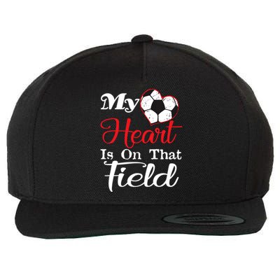 My Heart Is On That Field Soccer Funny Gift Meaningful Gift Wool Snapback Cap