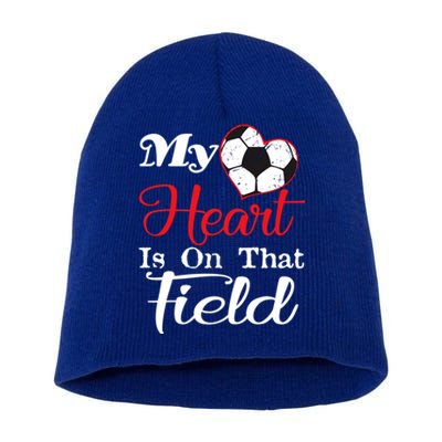 My Heart Is On That Field Soccer Funny Gift Meaningful Gift Short Acrylic Beanie