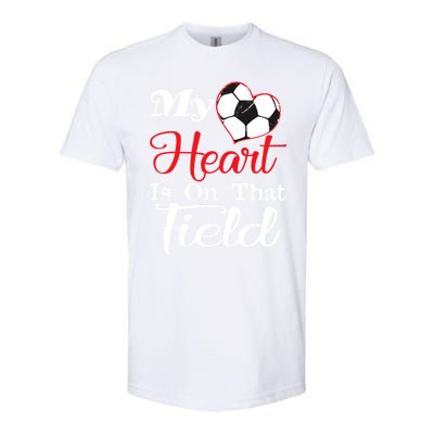 My Heart Is On That Field Soccer Funny Gift Meaningful Gift Softstyle CVC T-Shirt