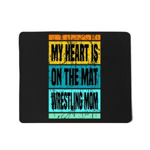 My Heart Is On The Mat Wrestling Mom Funny Wrestling Mother Mousepad