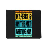 My Heart Is On The Mat Wrestling Mom Funny Wrestling Mother Mousepad