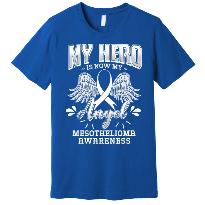 My Hero Is Now My Angel Mesothelioma Warrior Mesothelium Gift Premium T-Shirt