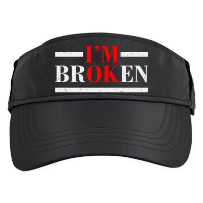 Mental Health I'm Ok I'm Broken Invisible Adult Drive Performance Visor