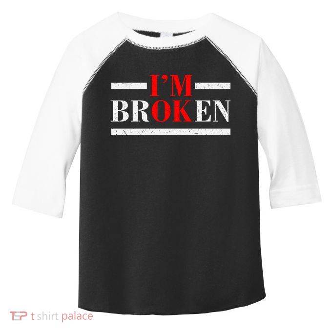Mental Health I'm Ok I'm Broken Invisible Toddler Fine Jersey T-Shirt