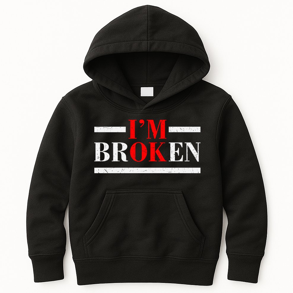 Mental Health I'm Ok I'm Broken Invisible Kids Hoodie