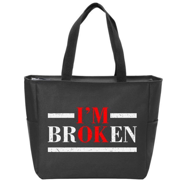 Mental Health I'm Ok I'm Broken Invisible Zip Tote Bag