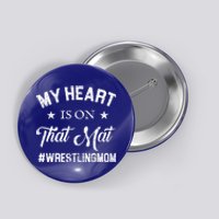 My Heart Is On That Mat Wrestling Mom Gift Button