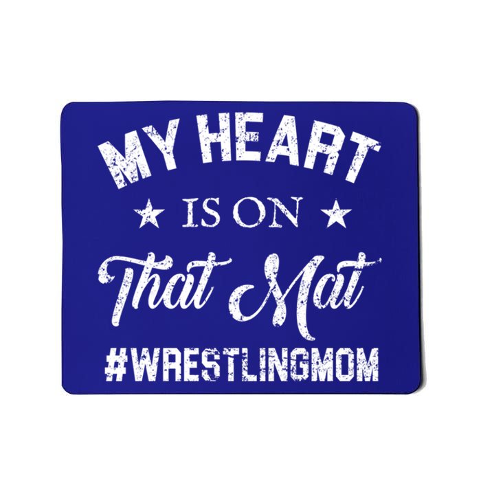 My Heart Is On That Mat Wrestling Mom Gift Mousepad